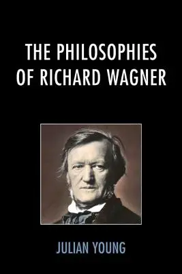 Die Philosophien von Richard Wagner - The Philosophies of Richard Wagner