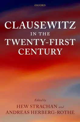 Clausewitz im einundzwanzigsten Jahrhundert - Clausewitz in the Twenty-First Century