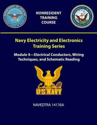 Ausbildungsreihe Elektrizität und Elektronik der Marine: Modul 4 - Elektrische Leiter, Verdrahtungstechniken und Lesen von Schaltplänen - NAVEDTRA 14176A - Navy Electricity and Electronics Training Series: Module 4 - Electrical Conductors, Wiring Techniques, and Schematic Reading - NAVEDTRA 14176A