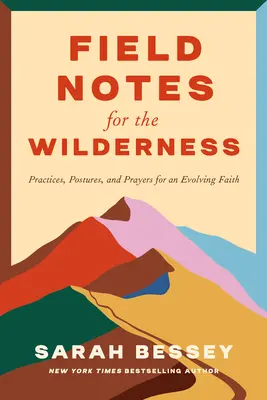 Feldnotizen für die Wildnis: Praktiken für einen sich entwickelnden Glauben - Field Notes for the Wilderness: Practices for an Evolving Faith