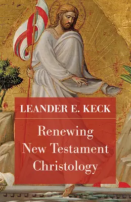 Erneuerung der neutestamentlichen Christologie - Renewing New Testament Christology