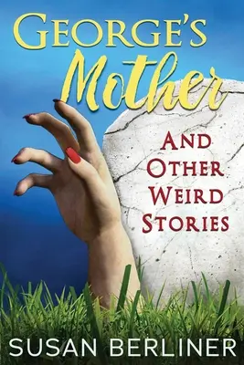 Georges Mutter und andere seltsame Geschichten - George's Mother and Other Weird Stories