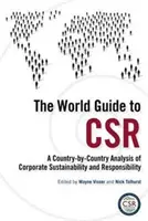 Der Weltleitfaden zur CSR: Eine länderspezifische Analyse der Nachhaltigkeit und Verantwortung von Unternehmen - The World Guide to CSR: A Country-by-Country Analysis of Corporate Sustainability and Responsibility