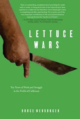 Salatkriege: Zehn Jahre Arbeit und Kampf auf den Feldern von Kalifornien - Lettuce Wars: Ten Years of Work and Struggle in the Fields of California