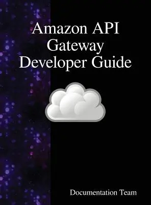 Amazon API Gateway-Entwicklerhandbuch - Amazon API Gateway Developer Guide