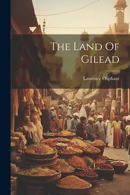 Das Land Gilead - The Land Of Gilead