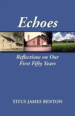 Echos: Reflexionen über unsere ersten fünfzig Jahre - Echoes: Reflections on Our First Fifty Years