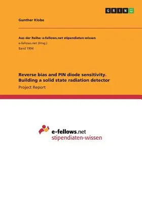 Sperrvorspannung und Empfindlichkeit von PIN-Dioden. Bau eines Festkörper-Strahlungsdetektors - Reverse bias and PIN diode sensitivity. Building a solid state radiation detector