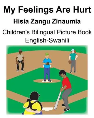 Englisch-Swahili My Feelings Are Hurt/Hisia Zangu Zinaumia Bilinguales Bilderbuch für Kinder - English-Swahili My Feelings Are Hurt/Hisia Zangu Zinaumia Children's Bilingual Picture Book