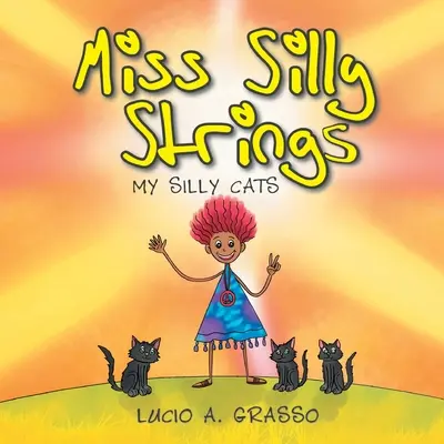 Miss Silly Strings: Meine dummen Katzen - Miss Silly Strings: My Silly Cats