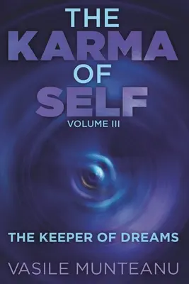 Das Karma des Selbst: Band III - Der Hüter der Träume - The Karma of Self: Volume III - The Keeper of Dreams