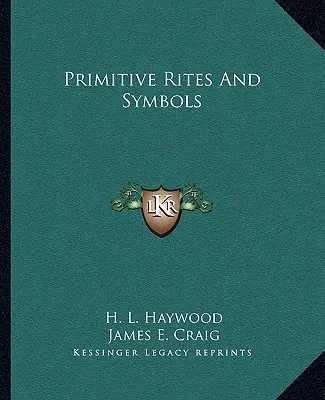 Primitive Riten und Symbole - Primitive Rites And Symbols