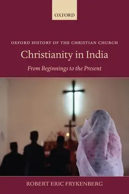 Das Christentum in Indien: Von den Anfängen bis zur Gegenwart - Christianity in India: From Beginnings to the Present