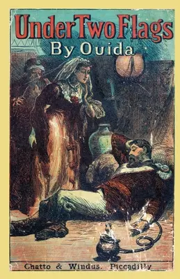 Unter zwei Flaggen: Eine Geschichte aus dem Haushalt und der Wüste - Under Two Flags: A Story of the Household and the Desert