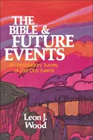 Die Bibel und zukünftige Ereignisse: Ein einleitender Überblick über die Ereignisse der letzten Tage - The Bible and Future Events: An Introductory Survey of Last-Day Events