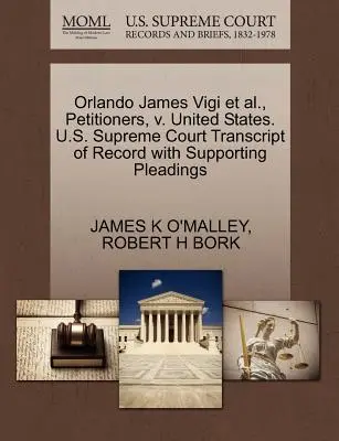 Orlando James Vigi et al., Petenten, gegen die Vereinigten Staaten. U.S. Supreme Court Transcript of Record with Supporting Pleadings - Orlando James Vigi Et Al., Petitioners, V. United States. U.S. Supreme Court Transcript of Record with Supporting Pleadings