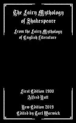 Die Märchenmythologie von Shakespeare: Aus der Märchenmythologie der englischen Literatur - The Fairy Mythology of Shakespeare: From the Fairy Mythology of English Literature