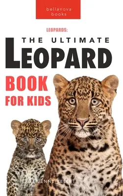 Leoparden Das ultimative Leopardenbuch für Kinder: 100+ erstaunliche Fakten über Leoparden, Fotos, Quiz + mehr - Leopards The Ultimate Leopard Book for Kids: 100+ Amazing Leopard Facts, Photos, Quiz + More