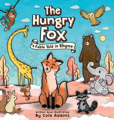 Der hungrige Fuchs: Eine Fabel in Reimform - The Hungry Fox: A Fable Told In Rhyme