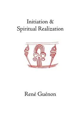 Einweihung und spirituelle Verwirklichung - Initiation and Spiritual Realization