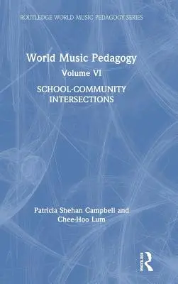 Pädagogik der Weltmusik, Band VI: Schule-Gemeinde-Schnittstellen - World Music Pedagogy, Volume VI: School-Community Intersections