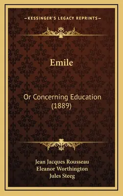 Emile: Oder: Über die Erziehung (1889) - Emile: Or Concerning Education (1889)