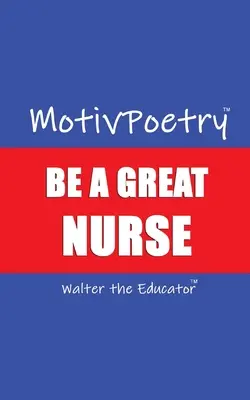 MotivGedichte: Sei eine großartige Krankenschwester - MotivPoetry: Be a Great Nurse