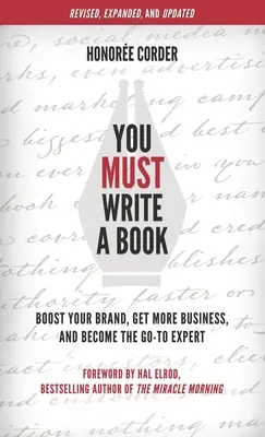 Sie müssen ein Buch schreiben: Steigern Sie Ihre Marke, erhalten Sie mehr Aufträge und werden Sie zum bevorzugten Experten - You Must Write a Book: Boost Your Brand, Get More Business, and Become the Go-To Expert