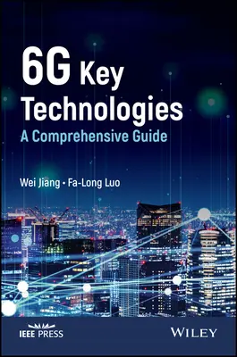 6g Schlüsseltechnologien: Ein umfassender Leitfaden - 6g Key Technologies: A Comprehensive Guide