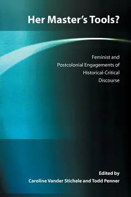 Die Werkzeuge ihres Meisters? Feministische und postkoloniale Auseinandersetzungen mit dem historisch-kritischen Diskurs - Her Master's Tools? Feminist and Postcolonial Engagements of Historical-Critical Discourse