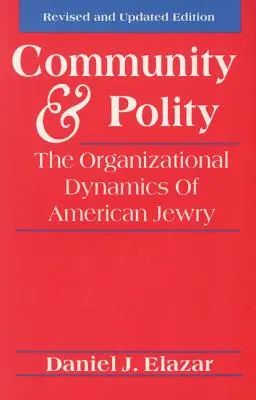 Gemeinschaft und Gemeinwesen: Die organisatorischen Dynamiken des amerikanischen Judentums - Community and Polity: The Organizational Dynamics of American Jewry