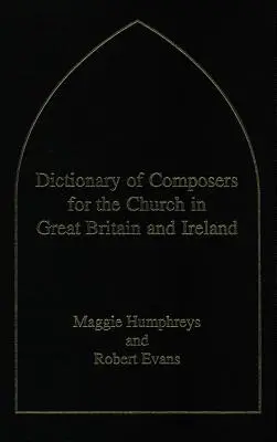 Wörterbuch der Komponisten für die Kirche in Großbritannien und Irland - Dictionary of Composers for the Church in Great Britain and Ireland