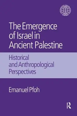 Die Entstehung Israels im antiken Palästina: Historische und anthropologische Perspektiven - The Emergence of Israel in Ancient Palestine: Historical and Anthropological Perspectives