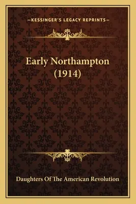 Das frühe Northampton (1914) - Early Northampton (1914)
