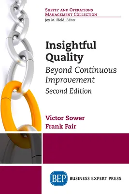 Aufschlussreiche Qualität, Zweite Ausgabe: Jenseits der kontinuierlichen Verbesserung - Insightful Quality, Second Edition: Beyond Continuous Improvement