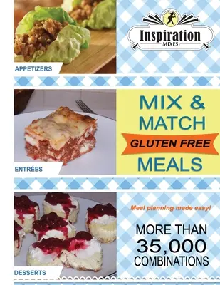 Inspiration Mischungen: Glutenfreie Mix- und Match-Mahlzeiten - Inspiration Mixes: Gluten Free Mix and Match Meals