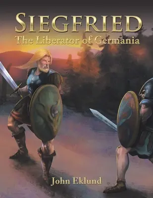 Siegfried: Der Befreier von Germanien - Siegfried: The Liberator of Germania