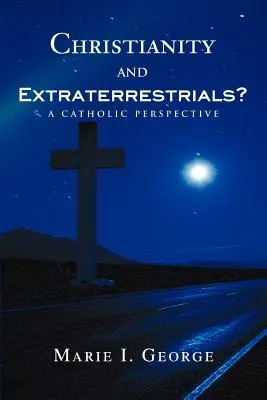 Christentum und Außerirdische: Eine katholische Perspektive - Christianity and Extraterrestrials?: A Catholic Perspective