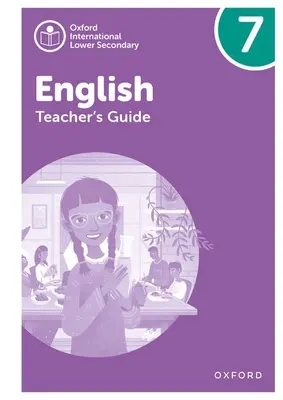 Oxford International Englisch für die Sekundarstufe I Lehrerhandbuch 7 - Oxford International Lower Secondary English Teachers Guide 7