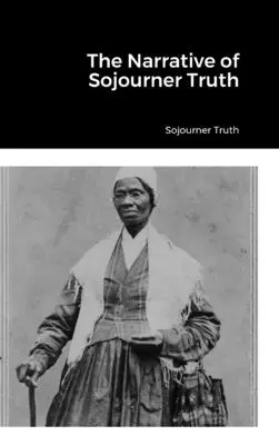 Die Erzählung von Sojourner Truth - The Narrative of Sojourner Truth