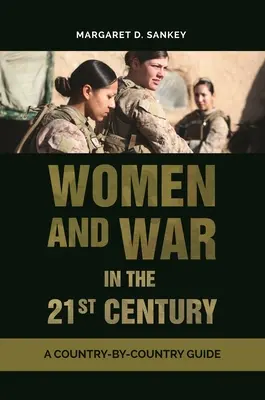 Frauen und Krieg im 21. Jahrhundert: Ein länderspezifischer Leitfaden - Women and War in the 21st Century: A Country-by-Country Guide