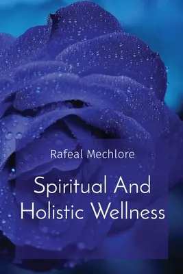 Spirituelle und ganzheitliche Wellness - Spiritual And Holistic Wellness