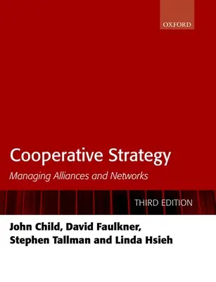 Kooperative Strategie: Verwaltung von Allianzen und Netzwerken - Cooperative Strategy: Managing Alliances and Networks