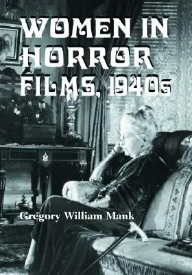 Frauen in Horrorfilmen, 1940er Jahre - Women in Horror Films, 1940s