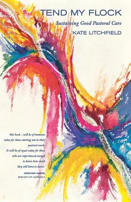 Kümmere dich um meine Herde: Nachhaltige gute Praxis in der Seelsorge - Tend My Flock: Sustaining Good Practice in Pastoral Care