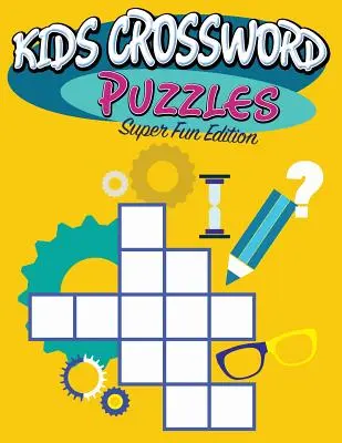 Kinder Kreuzworträtsel: Super Fun Edition - Kids Crossword Puzzles: Super Fun Edition