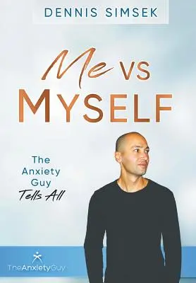 Ich vs. Ich selbst: Der Angst-Typ erzählt alles - Me VS Myself: The Anxiety Guy Tells All