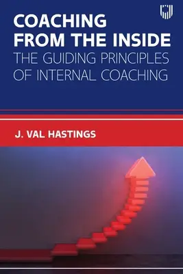 Coaching von innen: Die Leitprinzipien des internen Coachings - Coaching from the Inside: The Guiding Principles of Internal Coaching