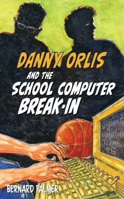 Danny Orlis und der Einbruch in den Schulcomputer - Danny Orlis and the School Computer Break-In