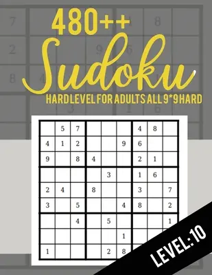 Sudoku: Hard Level für Erwachsene Alle 9*9 Hard 480++ Sudoku level: 10 - Sudoku Rätselbücher - Sudoku Rätselbücher Hard - Large Pri - Sudoku: Hard Level for Adults All 9*9 Hard 480++ Sudoku level: 10 - Sudoku Puzzle Books - Sudoku Puzzle Books Hard - Large Pri